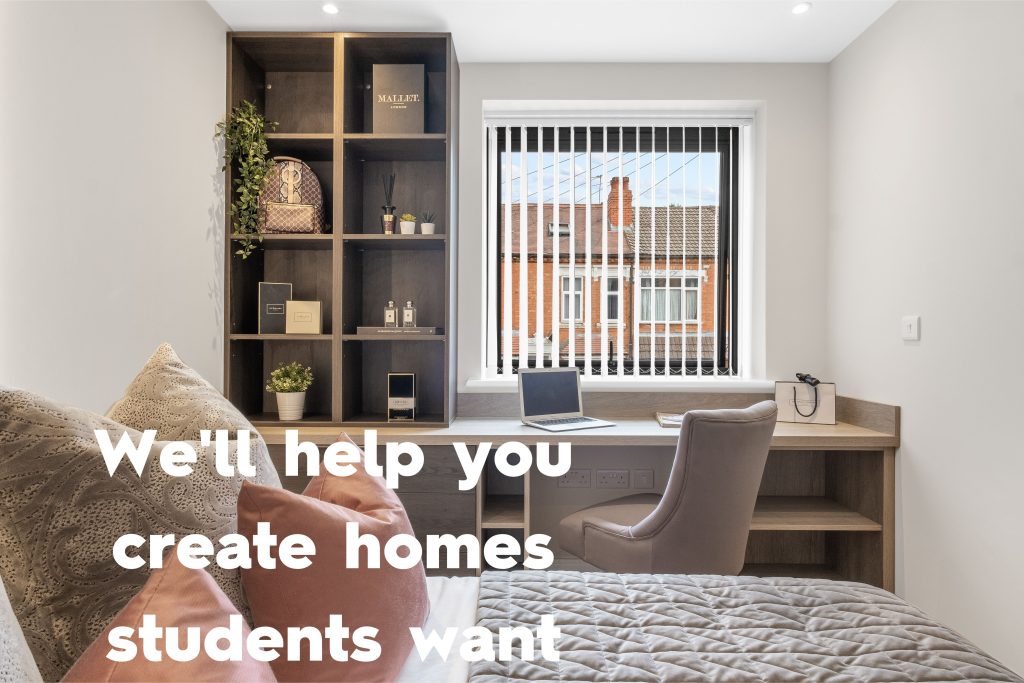 We'll help you create homes students want